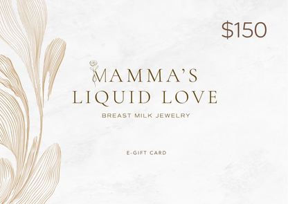 Mamma's Liquid Love E - Gift Card for Breastmilk Jewelry - Mamma's Liquid Love